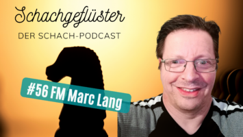 #56 | Der Blindschach-Weltrekordler | FM Marc Lang